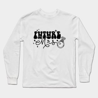 Future Mrs Long Sleeve T-Shirt